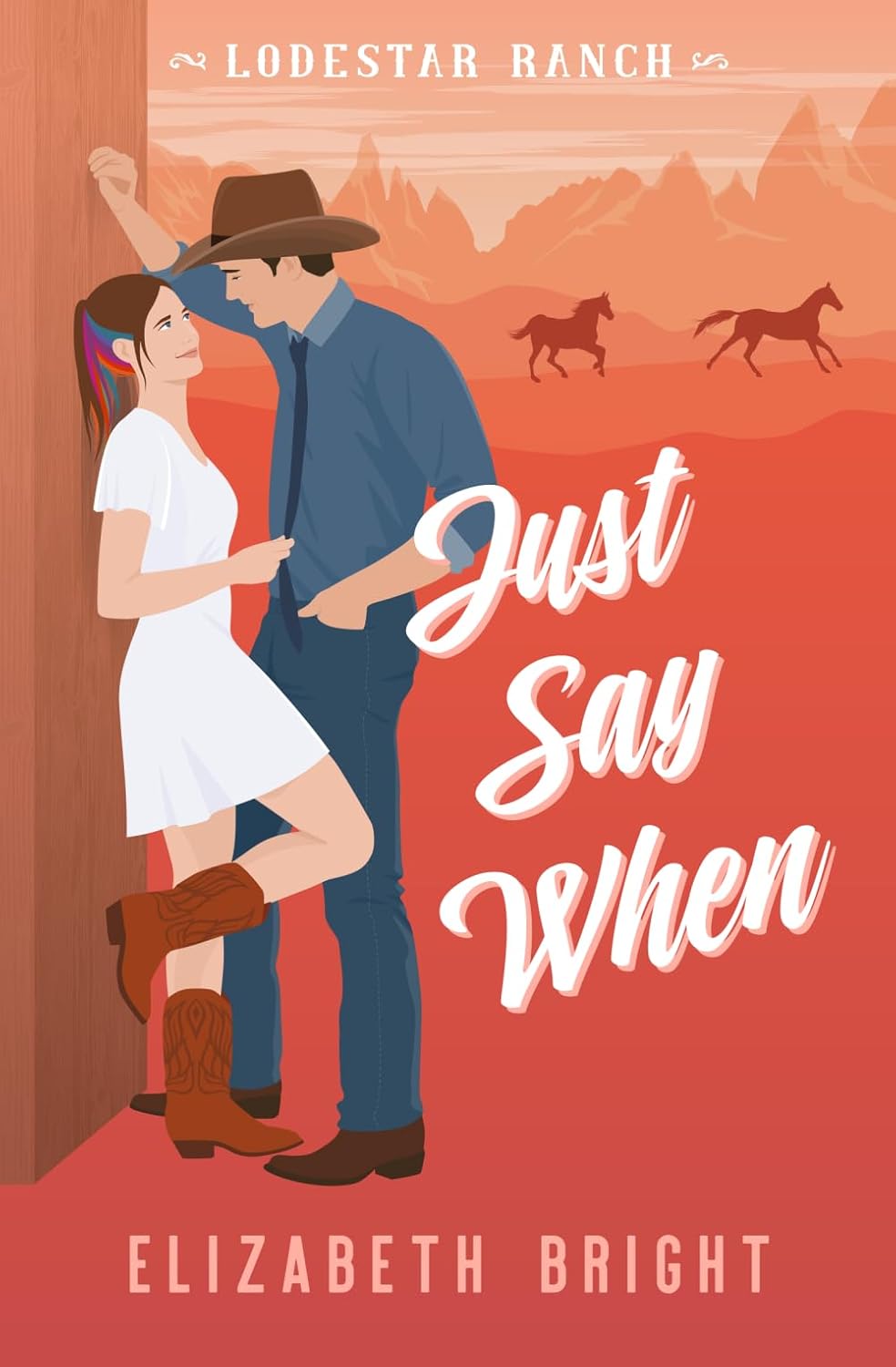 Just Say When by Elizabeth Bright (Lodestar Ranch #2)