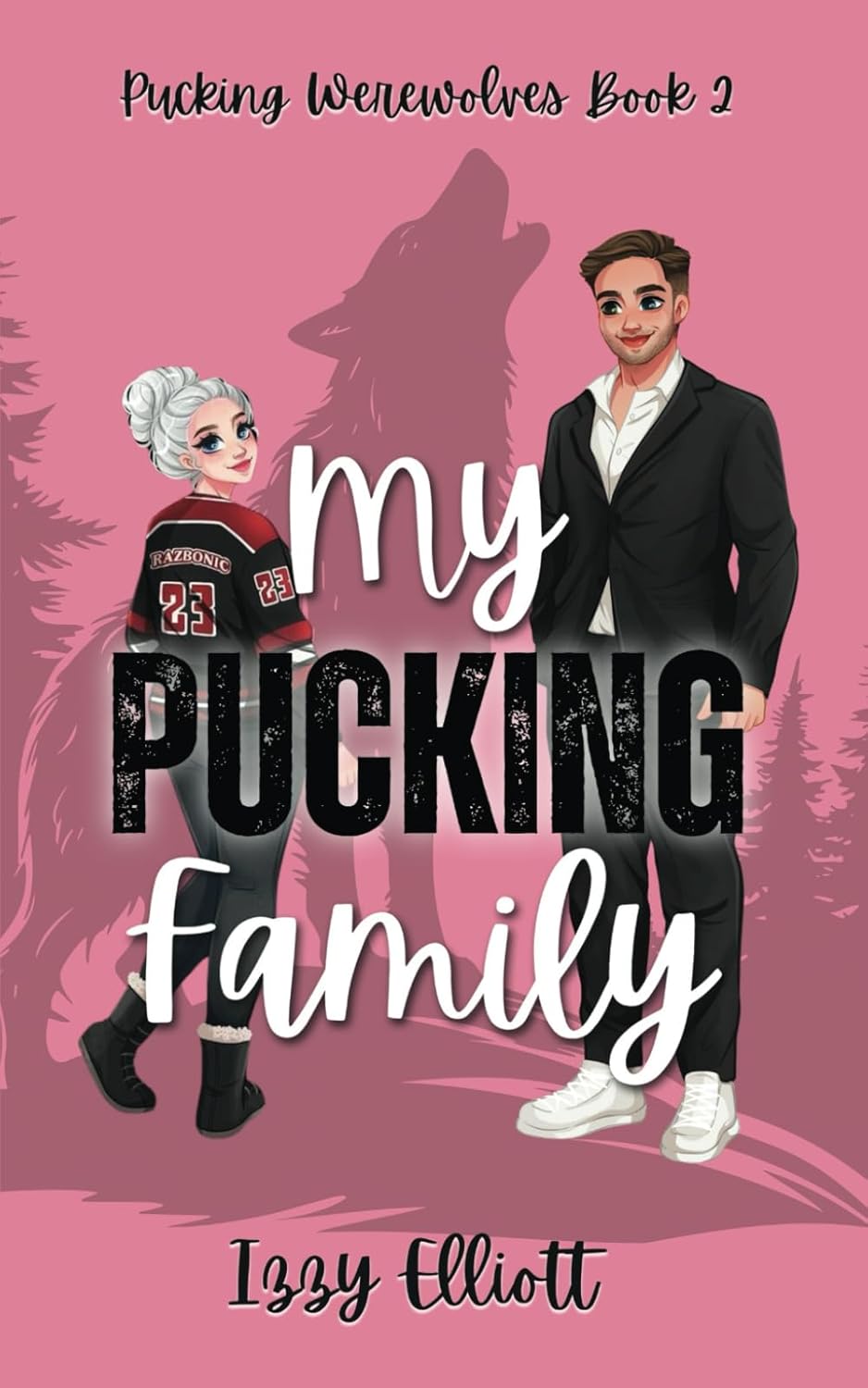 My Pucking Family by Izzy Elliott (Pucking Werewolves #2) (SIGNED)