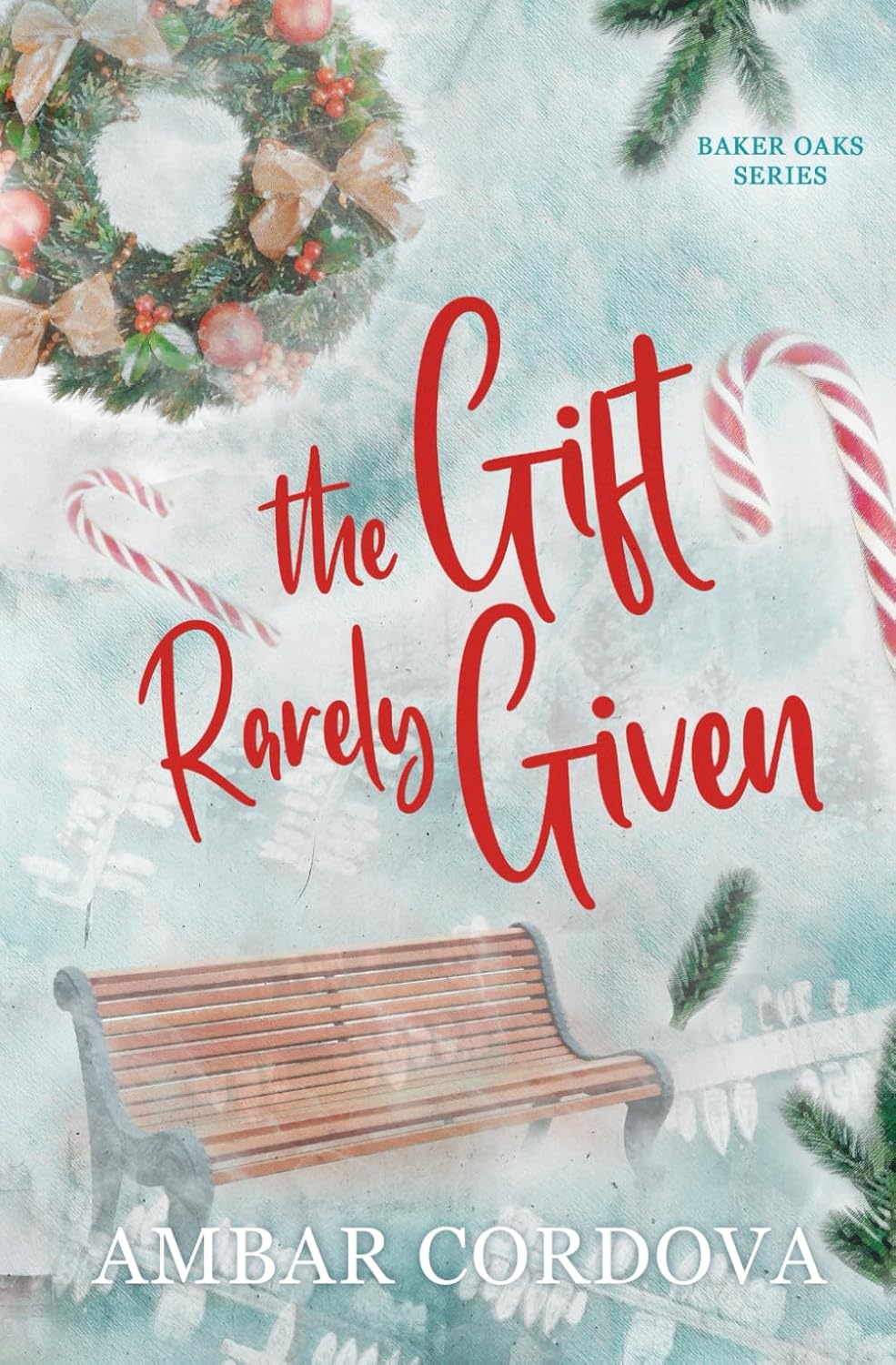 The Gift Rarely Given by Ambar Cordova (Baker Oaks Series) (SIGNED)