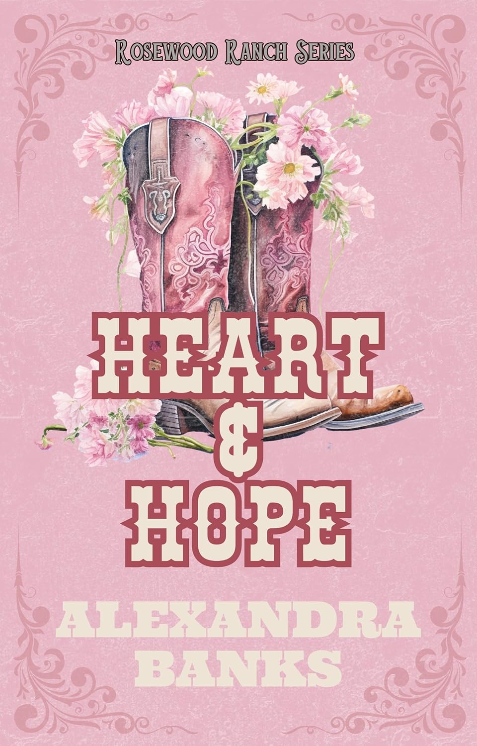 Heart & Hope by Alexandra Banks (Rosewood Ranch #2)