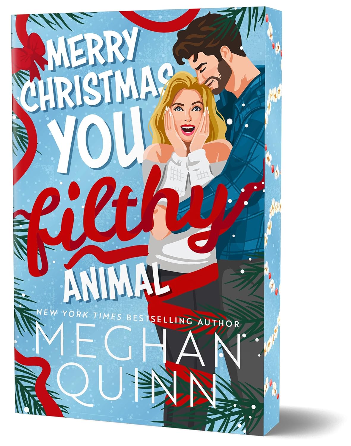 Merry Christmas, You Filthy Animal by Meghan Quinn (Deluxe Edition) (Christmas, 2) (PREORDER)