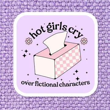 Hot Girls Cry Over Fictional Characters Bookish Sticker