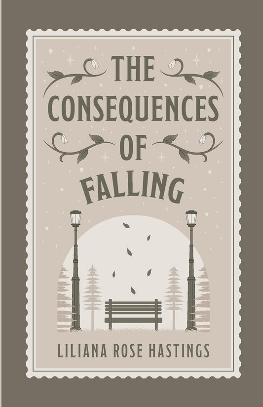 The Consequences Of Falling by Liliana Rose Hastings