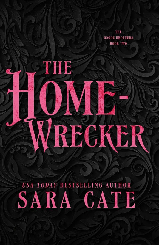 The Home-wrecker by Sara Cate (The Goode Brothers #2)