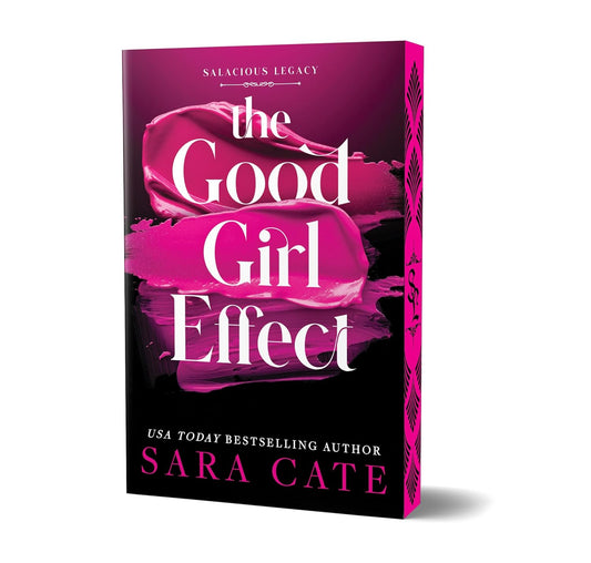 The Good Girl Effect by Sara Cate (Salacious Legacy #1)