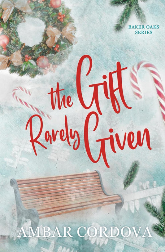 The Gift Rarely Given by Ambar Cordova (Baker Oaks Series) (SIGNED)