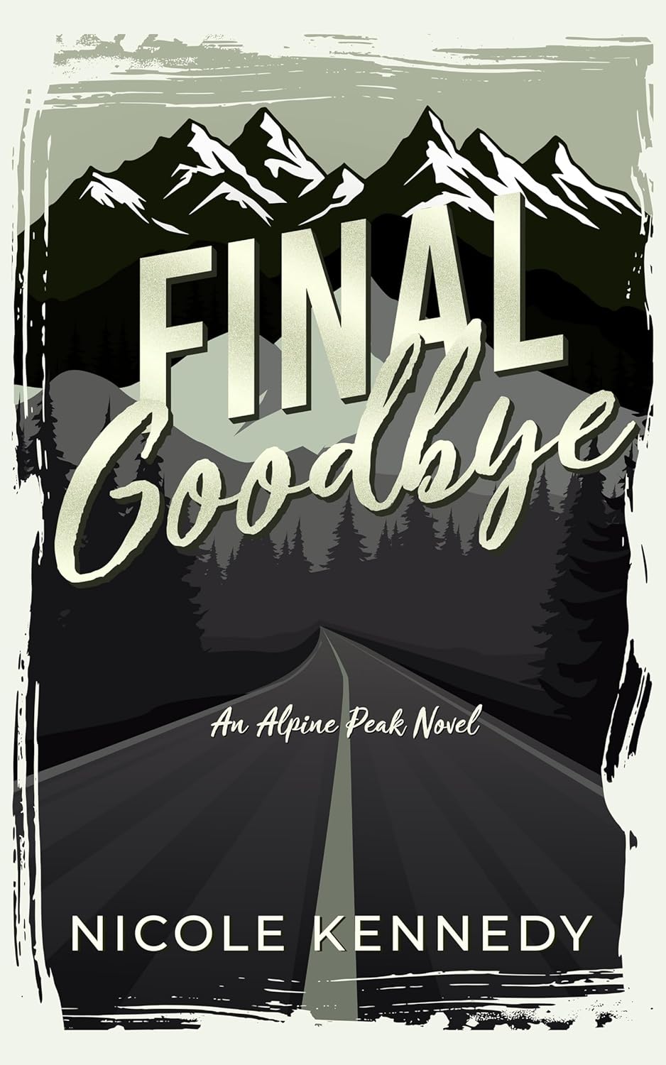 Final Goodbye by Nicole Kennedy (Alpine Peak #1) (SIGNED)