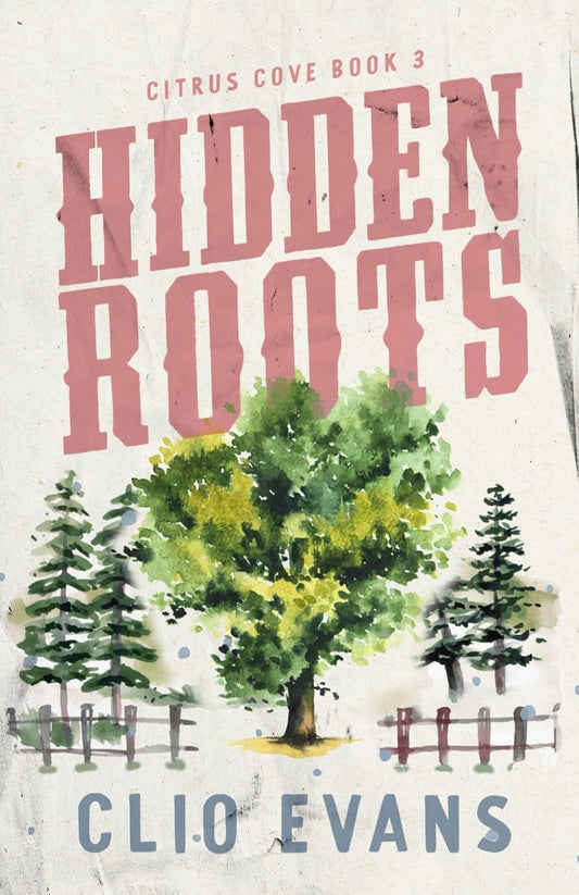 Hidden Roots by Clio Evans (Citrus Cove #3) (SIGNED)