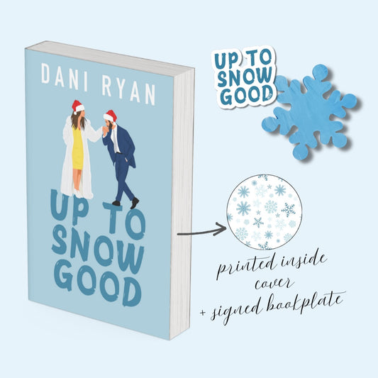 Up to Snow Good by Dani Ryan Special Paperback w/ Goodies & Signed Bookplate)