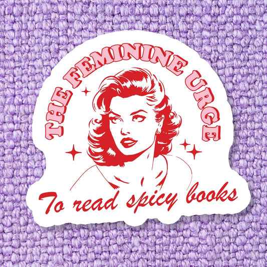 The Feminine Urge To Read Spicy Books Bookish Sticker